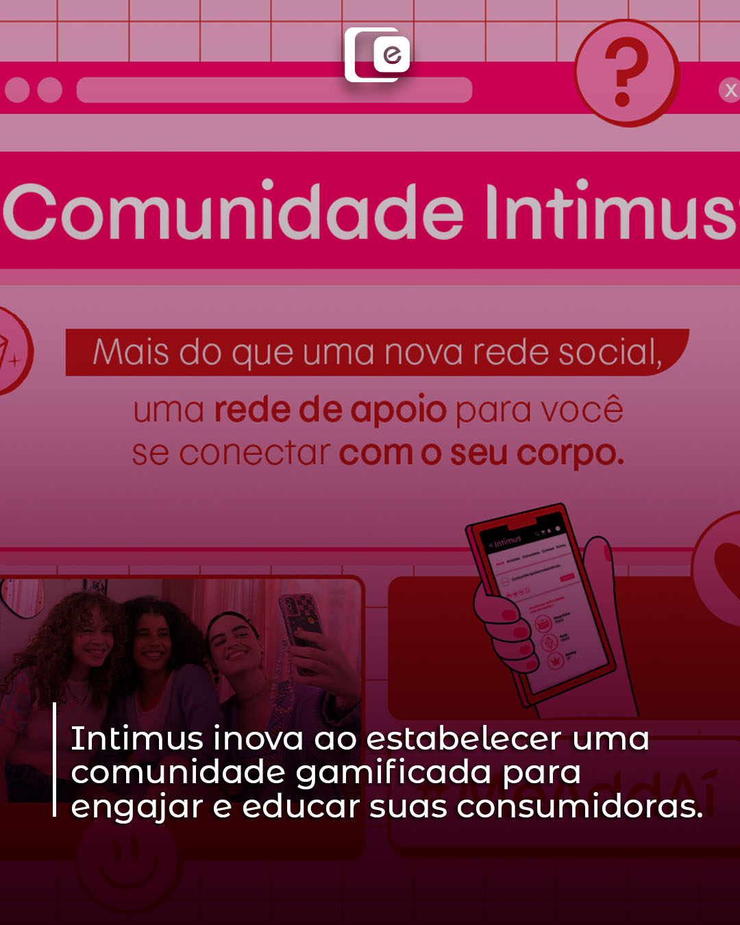 Que jogada inteligente da Intimus!