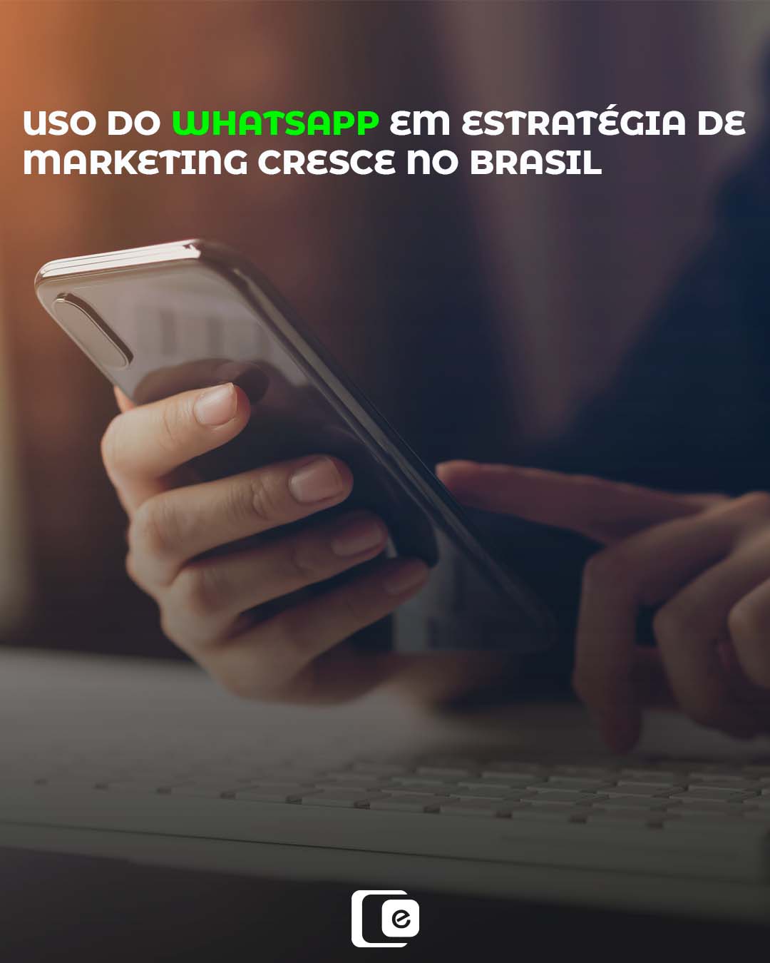 WhatsApp: Um aliado do marketing! 