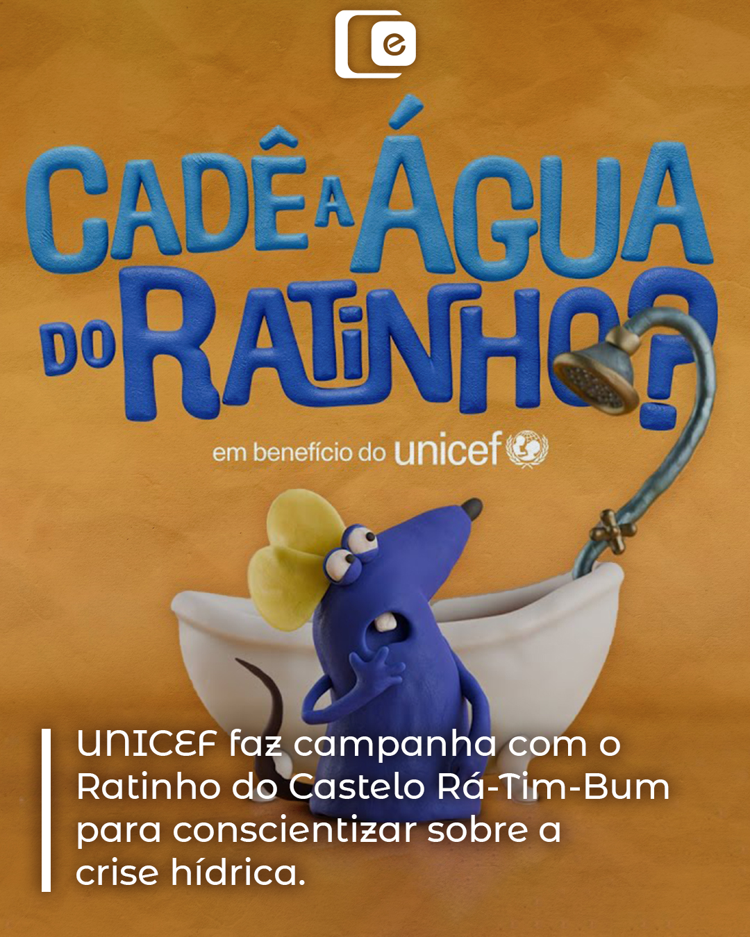 UNICEF e Ratinho do Castelo Rá-Tim-Bum alertam sobre a crise hídrica!